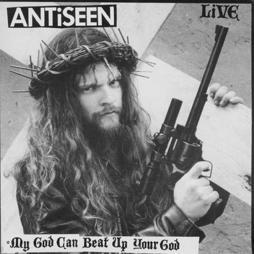Antiseen : My God Can Beat Up Your God